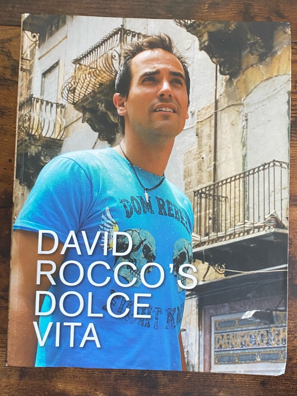La Dolce Vita Cookbook — David Rocco (Hardcover)